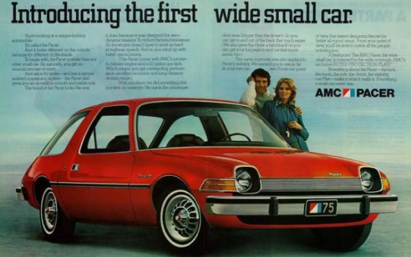Четвъртият по големина американски концерн - American Motors Corporation (AMC), в преследване на конкурентите си многократно се опитва да изненада купувачите с необичайни творения. През 1975 г. на пазара е пуснат на компактен (по американските стандарти) автомобил със символичното име Pacer. Хечбекът с три врати изненадва с необичайния си дизайн, огромна стъклена площ и факта, че дясната врата е по-дълга от лявата. Доста късият (4364 мм) Pacer изглежда странно и защото на широчина (1963 мм) е практически същият като пълноразмерните американски седани.

На купувачите са предложени икономични (отново по американските стандарти) двигатели - шестцилиндрови с обем 3,6 литра и 4,2 литра. През първата година бяха продадени 145 000 автомобила, което не е лош резултат. След това обаче търсенето на необичайния автомобил започва катастрофално да пада. Нито версията комби, нито инсталирането на V8 двигателя помагат. Pacer се произвежда до 1979 г., а само 4 години след това концернът фалира.